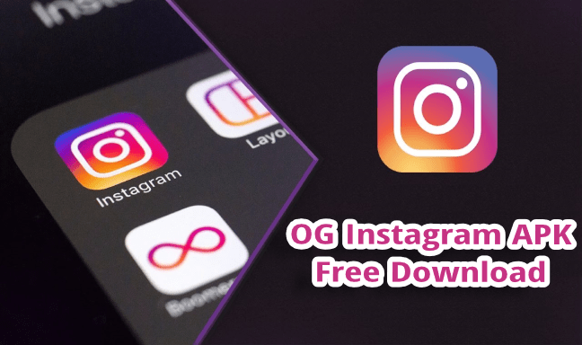 FREE DOWNLOAD OG INSTAGRAM APK APP 2019 FOR ANDROID