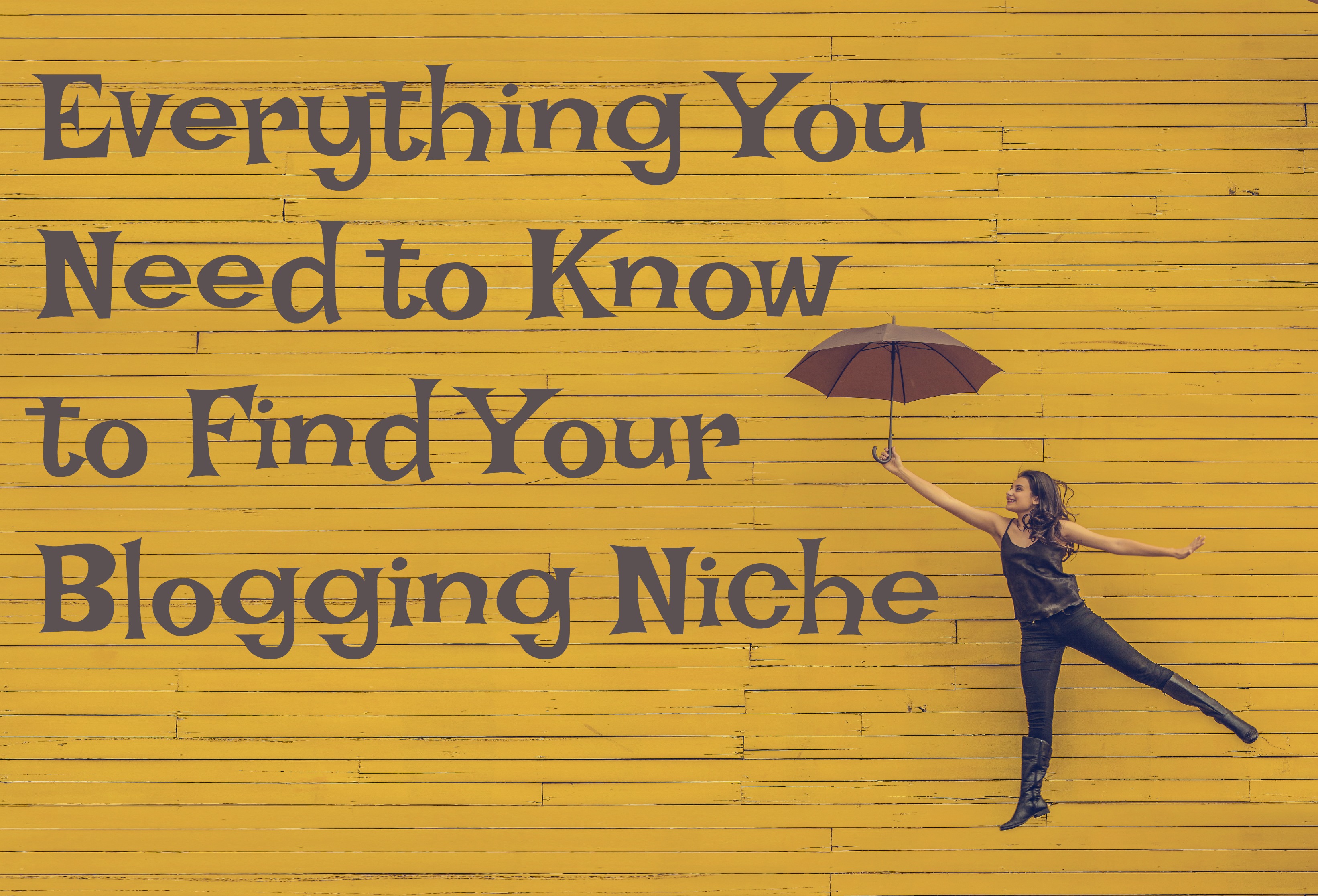HOW TO DECIDE YOUR BLOG NICHE (2019)
